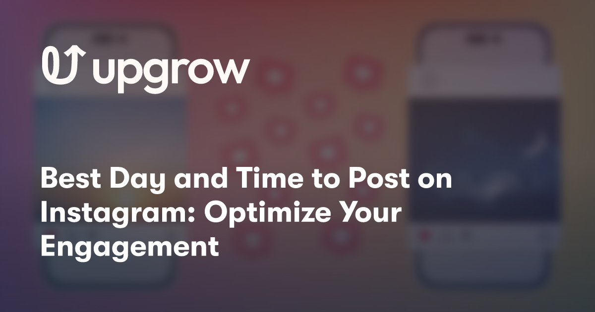 Best Day and Time to Post on Instagram: Optimize Your Engagement