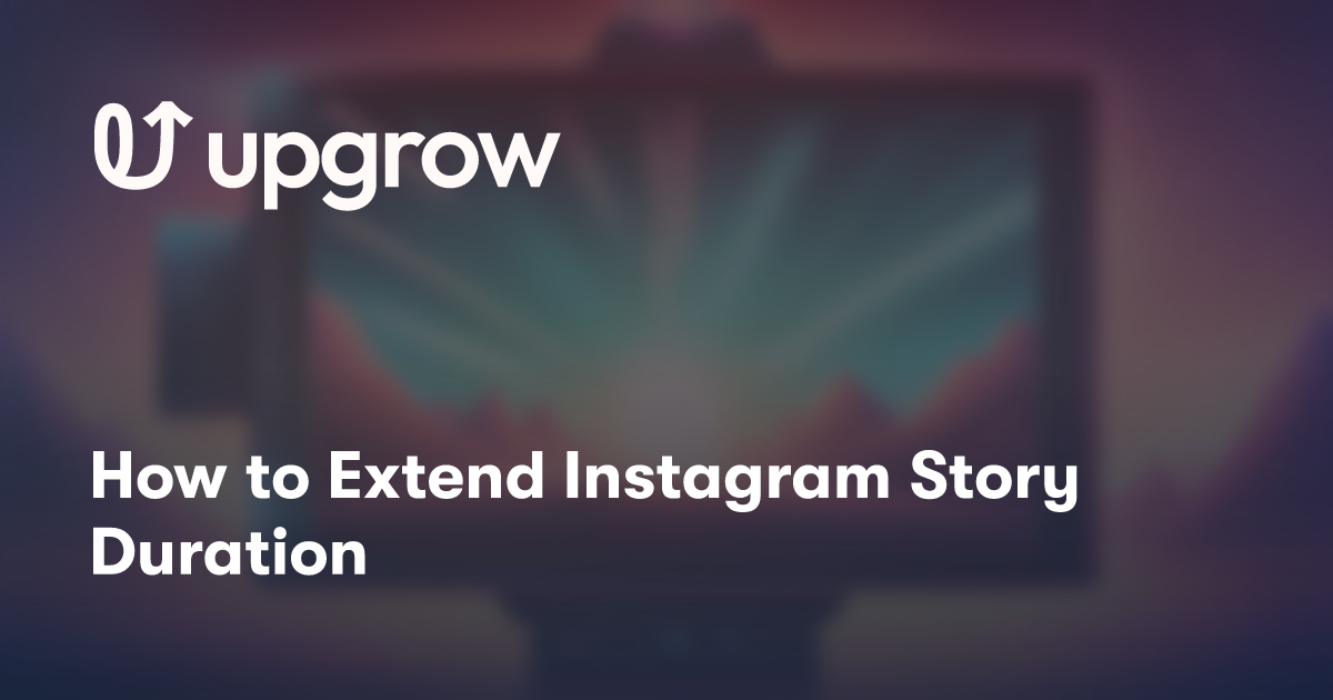 How to Extend Instagram Story Duration