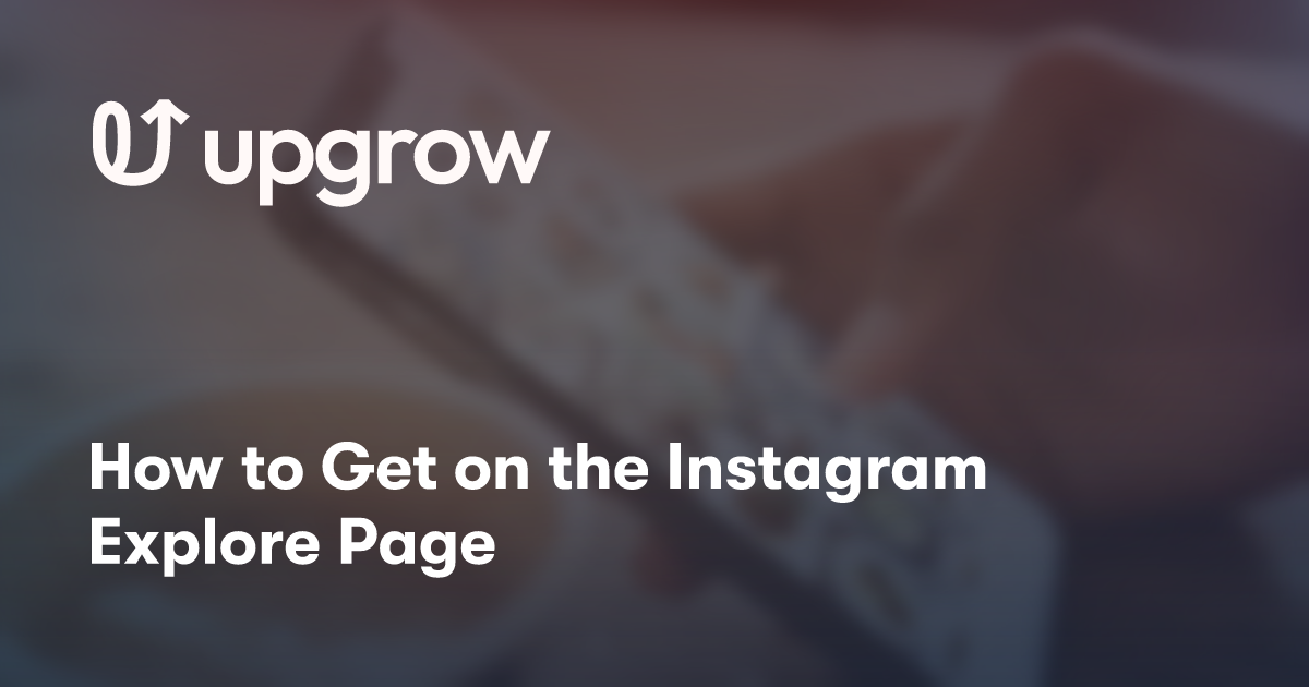 How to Get on the Instagram Explore Page