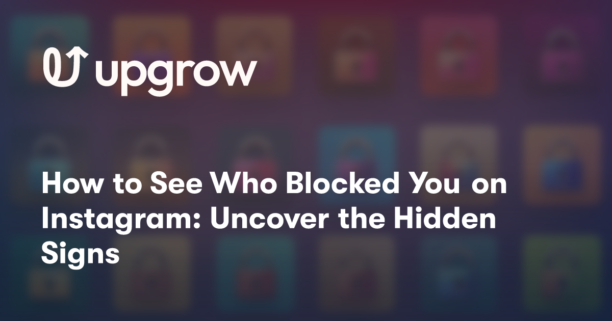 How to See Who Blocked You on Instagram: Uncover the Hidden Signs