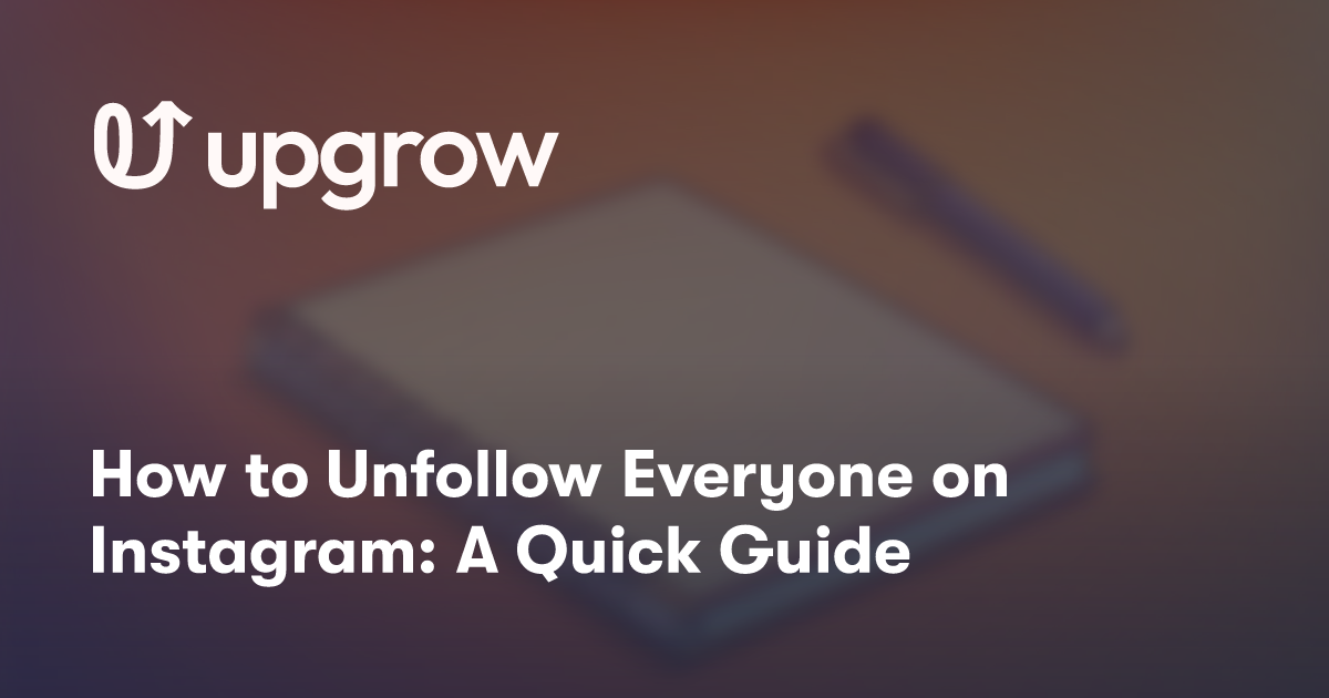 How to Unfollow Everyone on Instagram: A Quick Guide