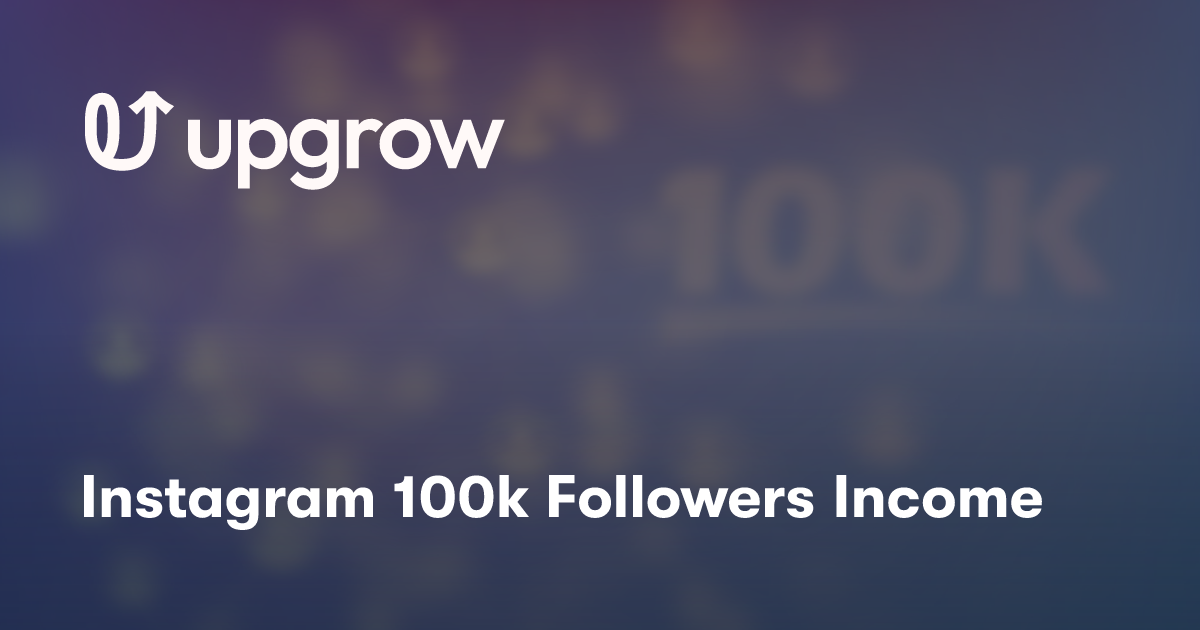 Instagram 100k Followers Income