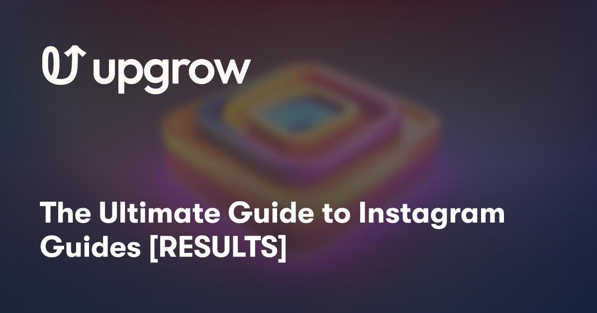 The Ultimate Guide to Instagram Guides [RESULTS]