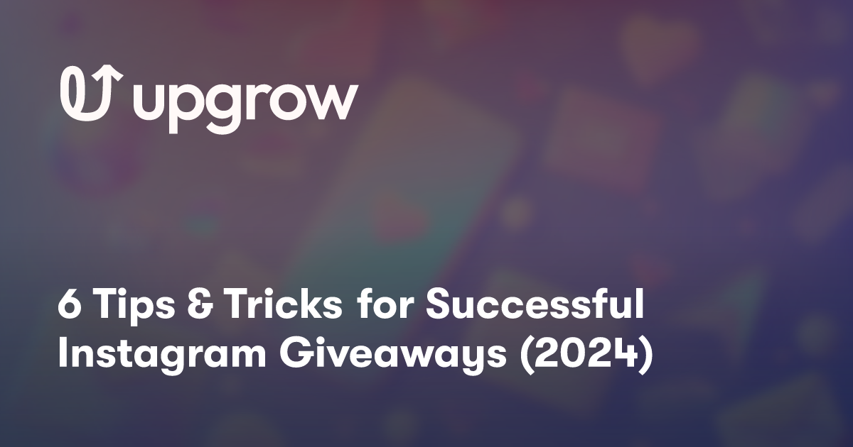 6 Tips & Tricks for Successful Instagram Giveaways (2024)