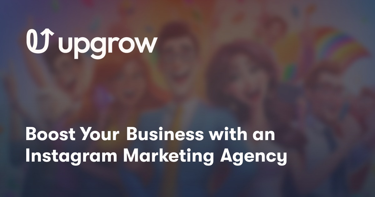 Boost Your Business with an Instagram Marketing Agency