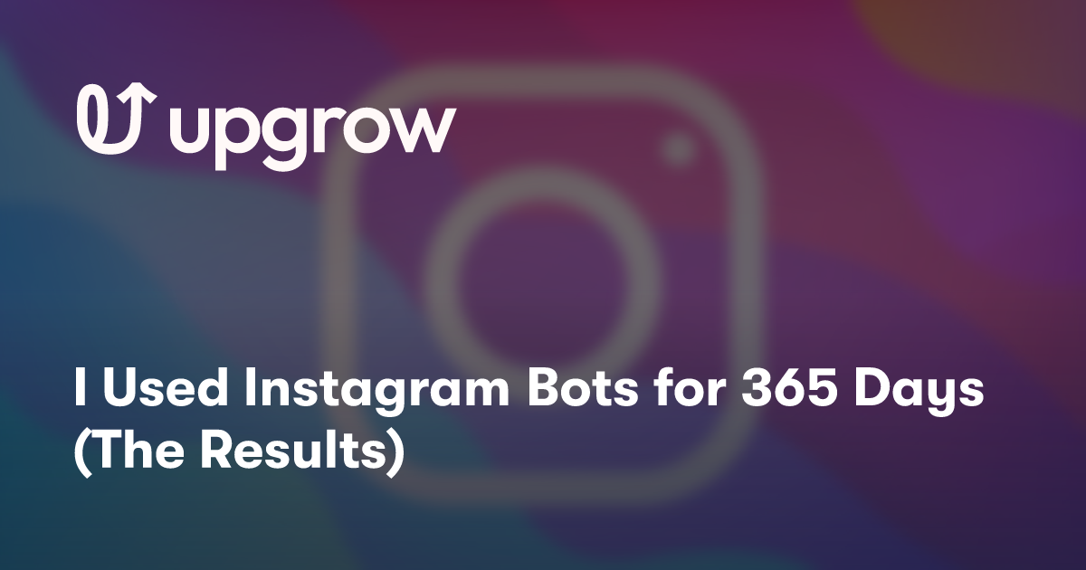 I Used Instagram Bots for 365 Days (The Results)