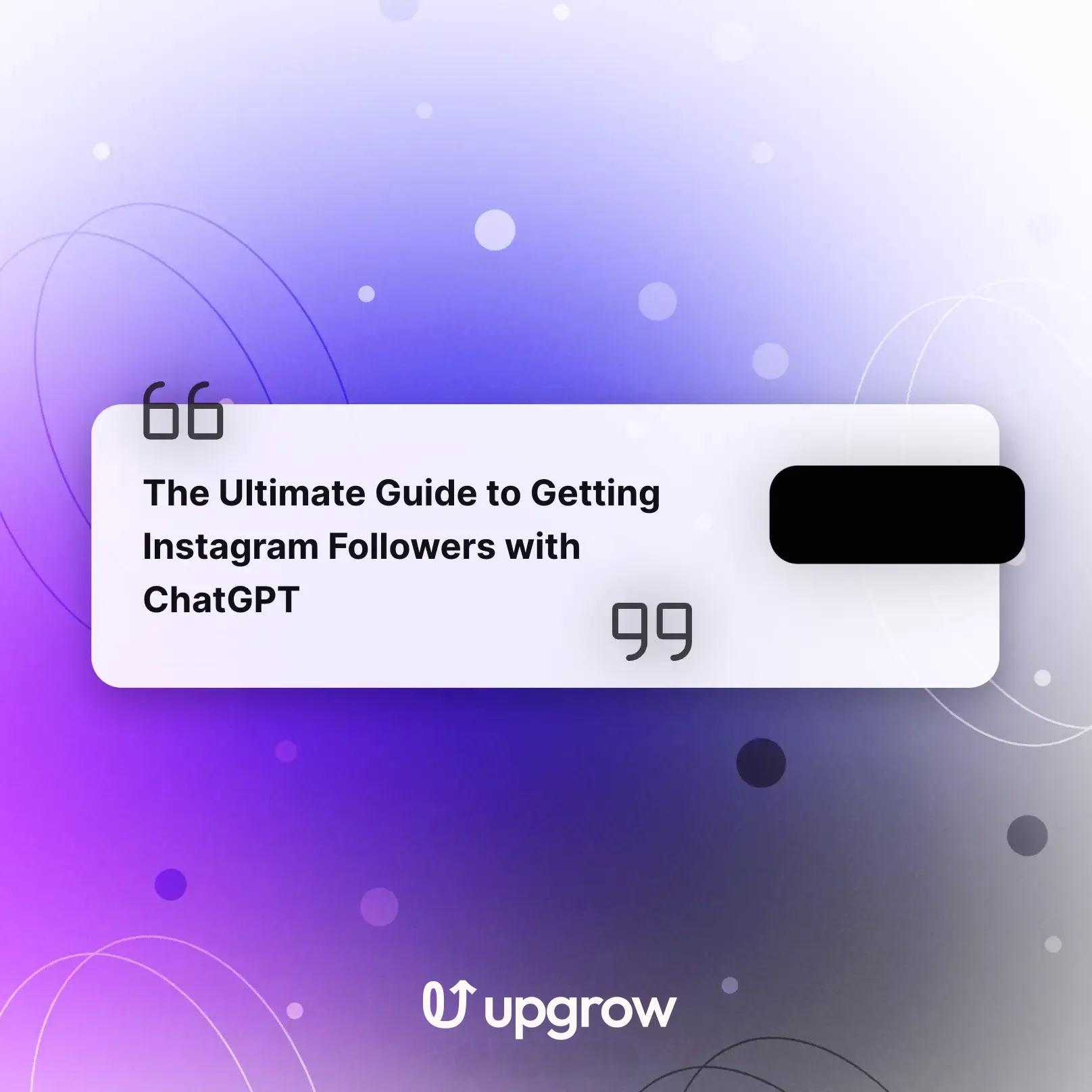The 2026 Guide to Getting Instagram Followers with ChatGPT & UpGrow