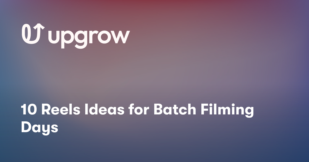 10 Reels Ideas for Batch Filming Days