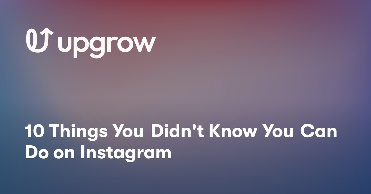 10 Things You Didn't Know You Can Do on Instagram