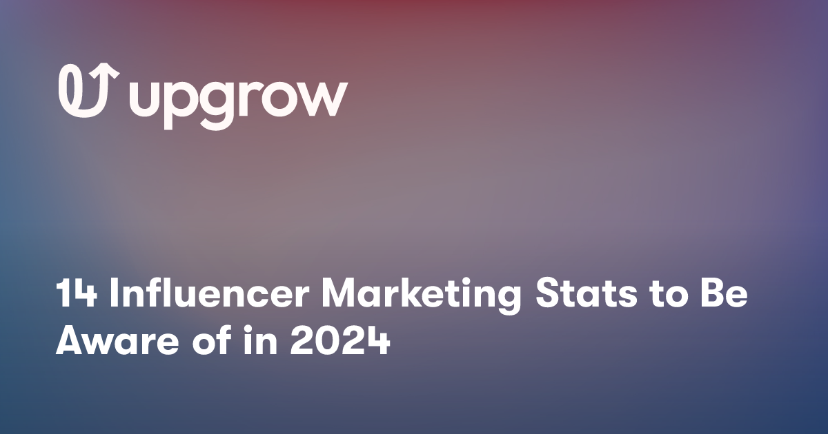 14 Influencer Marketing Stats to Be Aware of in 2024