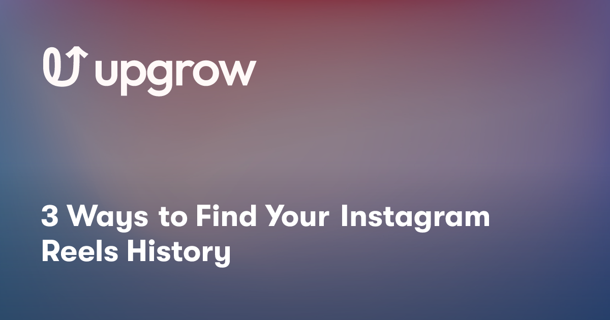 3 Ways to Find Your Instagram Reels History