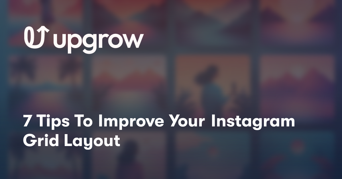 Instagram Layout Cutter 7 Tips To Improve Your Instagram Grid Layout