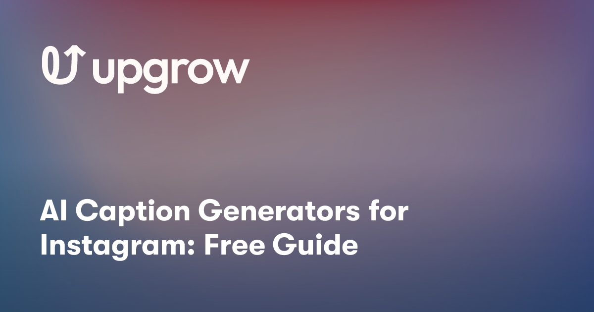AI Caption Generators for Instagram: Free Guide