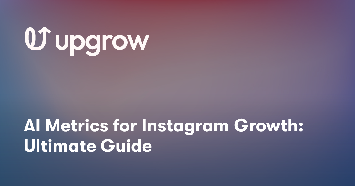 AI Metrics for Instagram Growth: Ultimate Guide