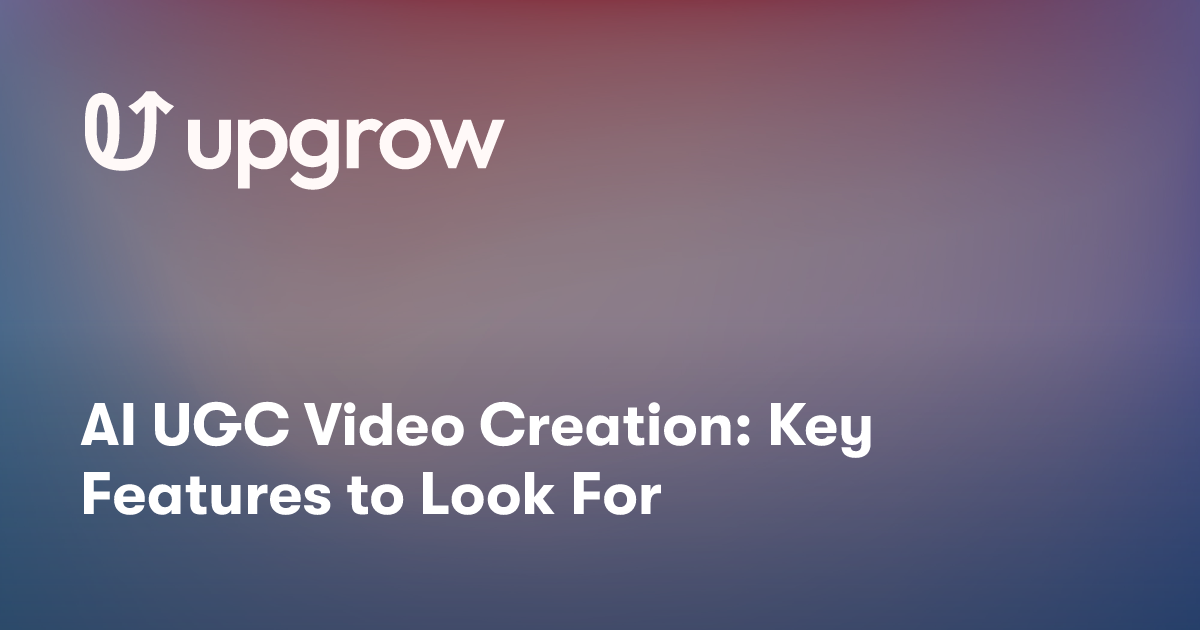 AI UGC Video Creation: Key Features to Look For