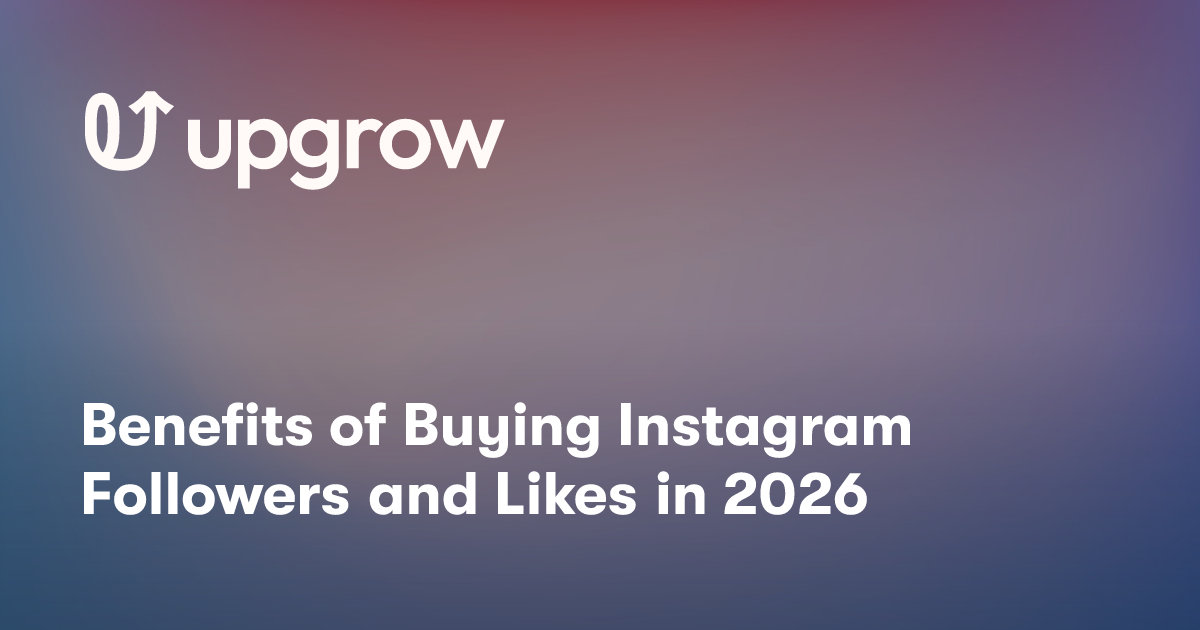 Benefits of Buying Instagram Followers and Likes in 2026