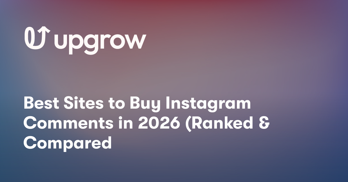 Best Sites to Buy Instagram Comments in 2026 (Ranked & Compared)