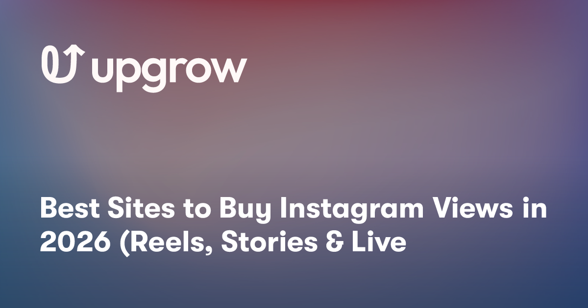 Best Sites to Buy Instagram Views in 2026 (Reels, Stories & Live)