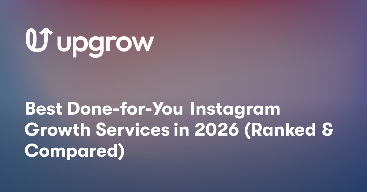 Best Done-for-You Instagram Growth Services in 2026 (Ranked & Compared)