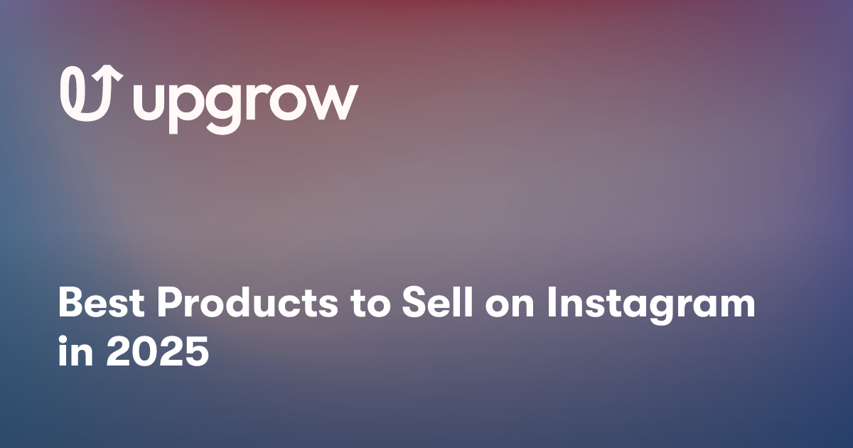 Best Products to Sell on Instagram in 2025
