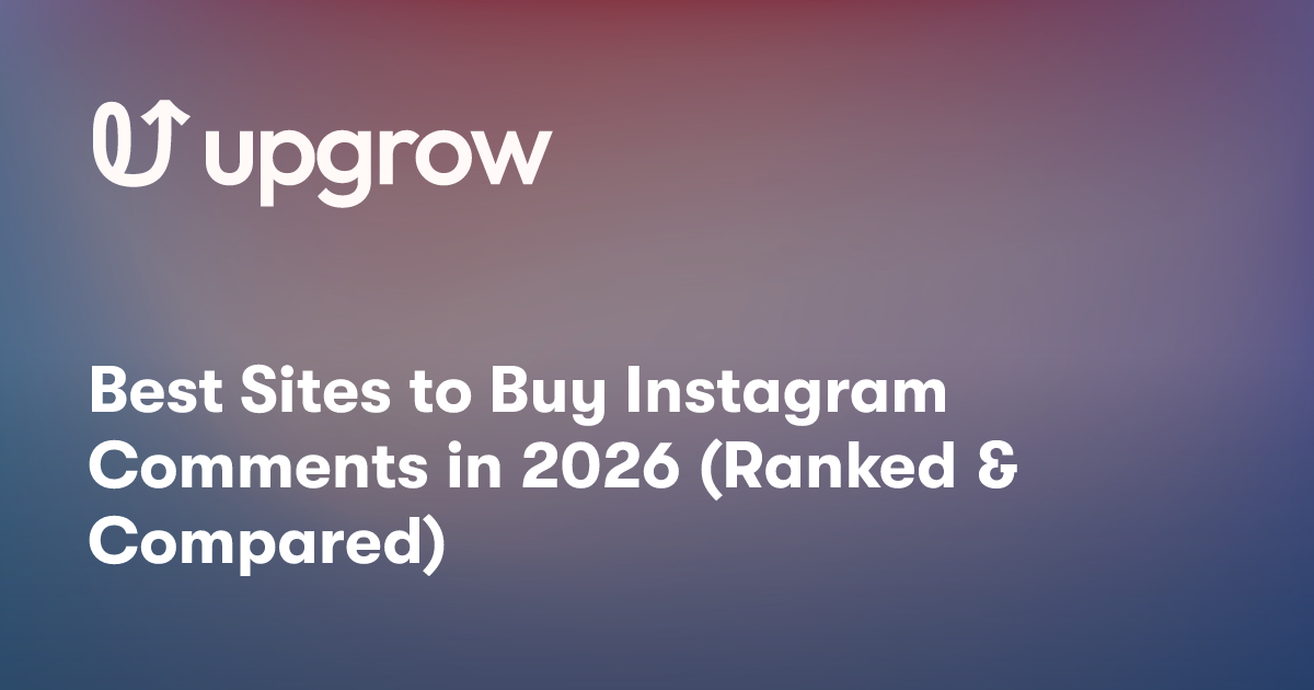 Best Sites to Buy Instagram Comments in 2026 (Ranked & Compared)