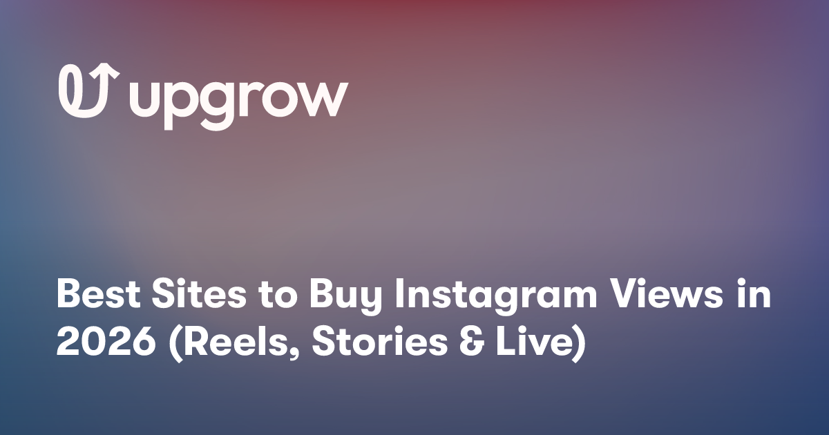 Best Sites to Buy Instagram Views in 2026 (Reels, Stories & Live)