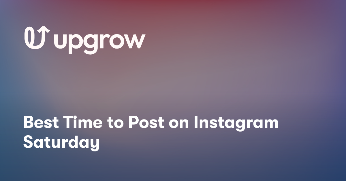 Best Time to Post on Instagram Saturday