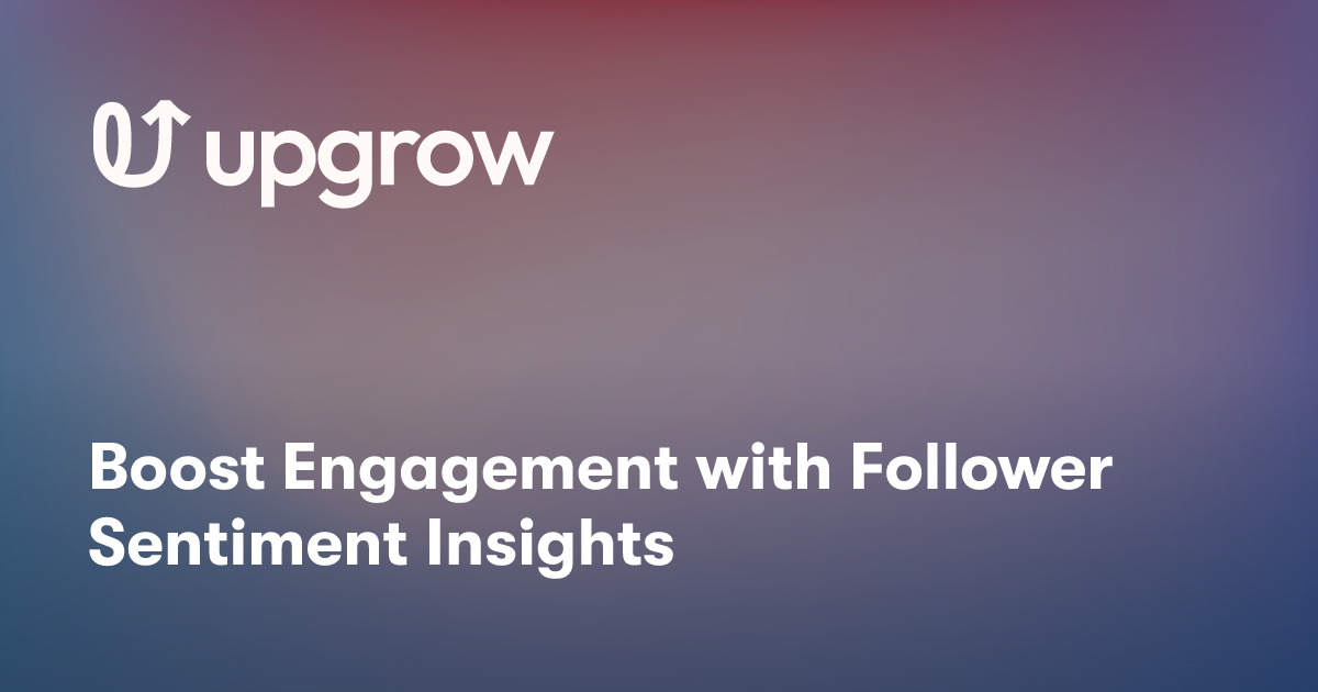 Boost Engagement with Follower Sentiment Insights