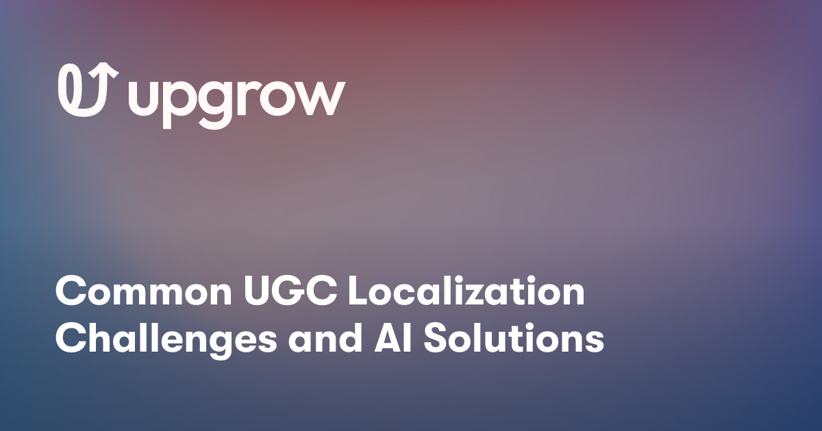 Common UGC Localization Challenges and AI Solutions