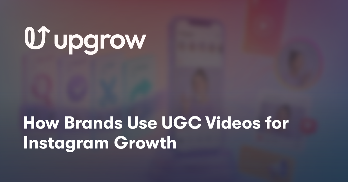 How Brands Use UGC Videos for Instagram Growth