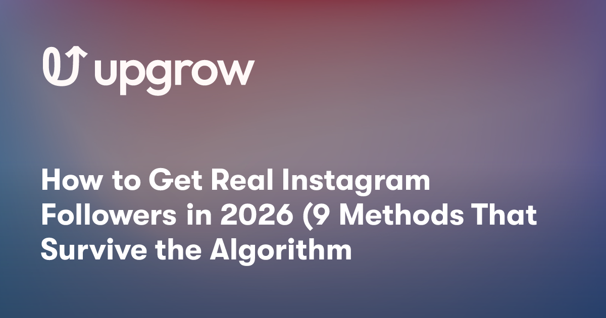 How to Get Real Instagram Followers in 2026 (9 Methods That Survive the Algorithm)