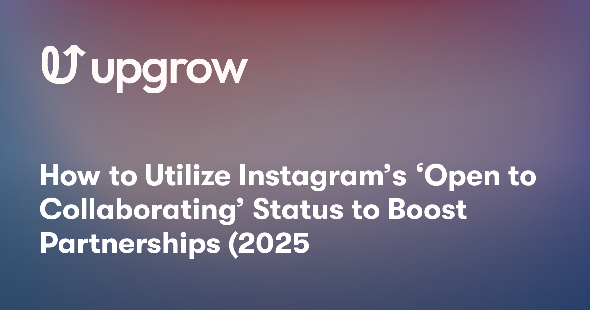Status Boost How to Utilize Instagram’s ‘Open to Collaborating’ Status to Boost ...
