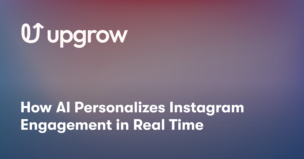 How AI Personalizes Instagram Engagement in Real Time