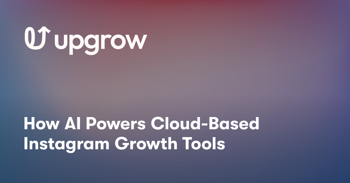 How AI Powers Cloud-Based Instagram Growth Tools
