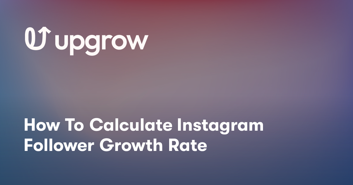 How To Calculate Instagram Follower Growth Rate