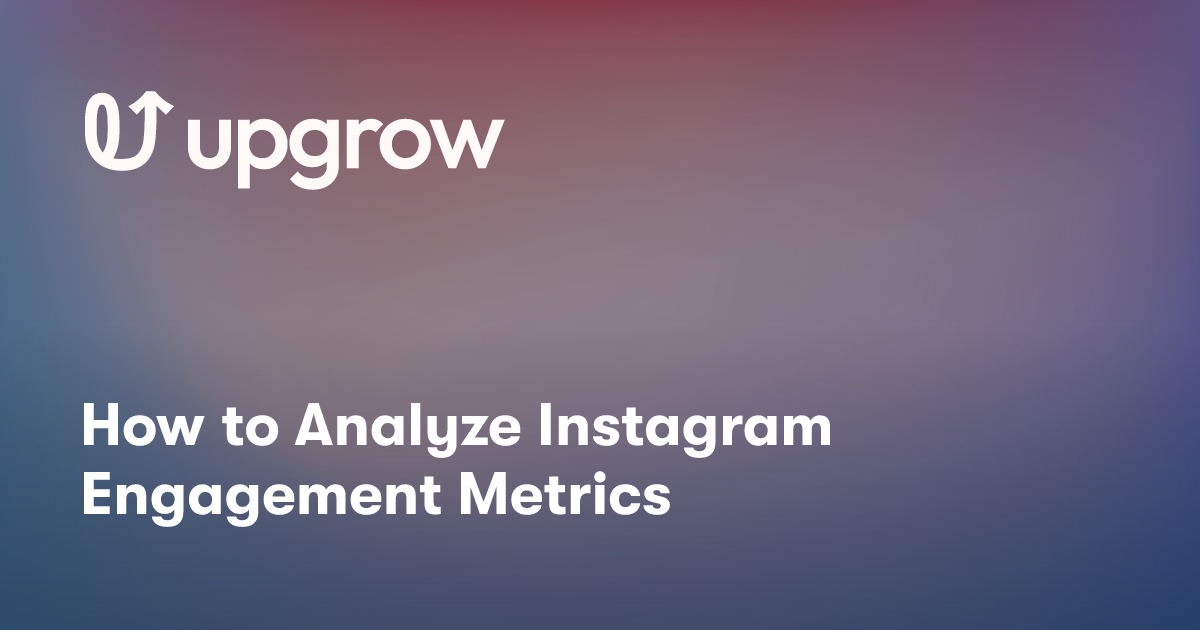 How to Analyze Instagram Engagement Metrics