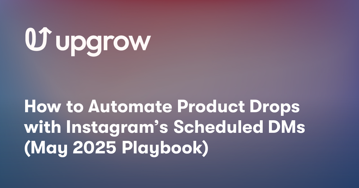 How to Automate Product Drops with Instagram’s Scheduled DMs (May 2025 Playbook)