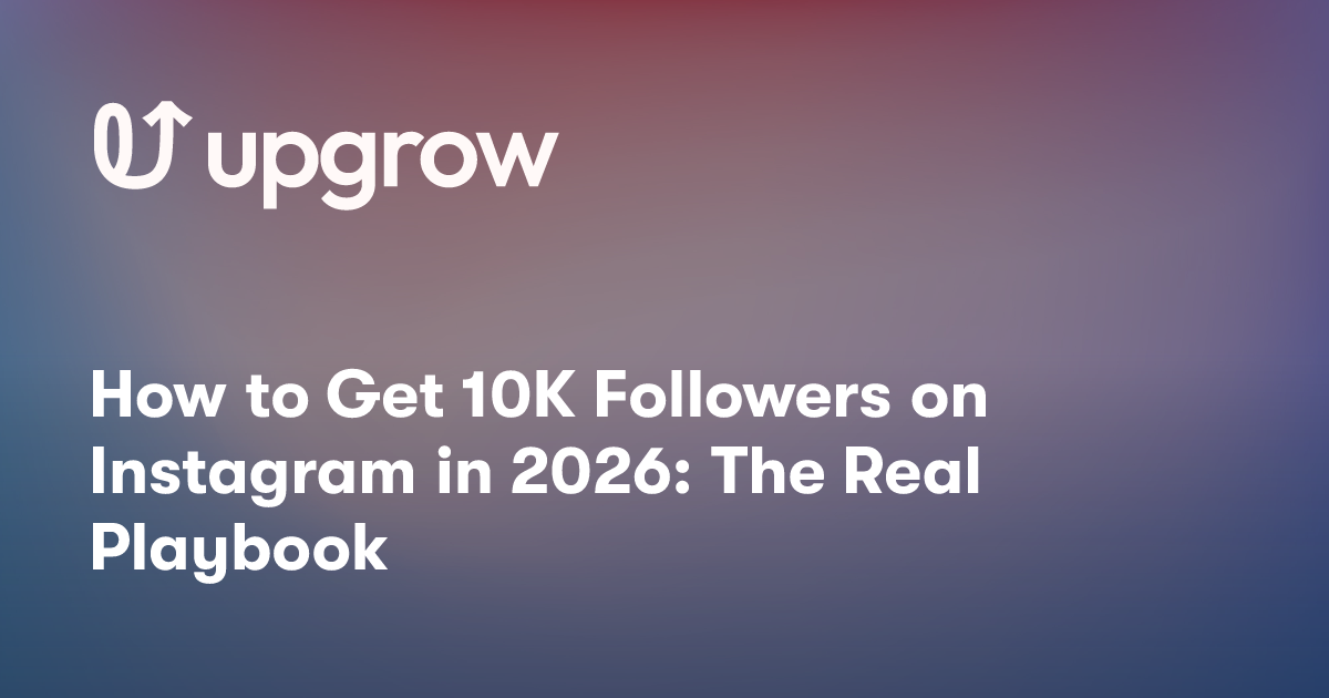 How to Get 10K Followers on Instagram in 2026: The Real Playbook
