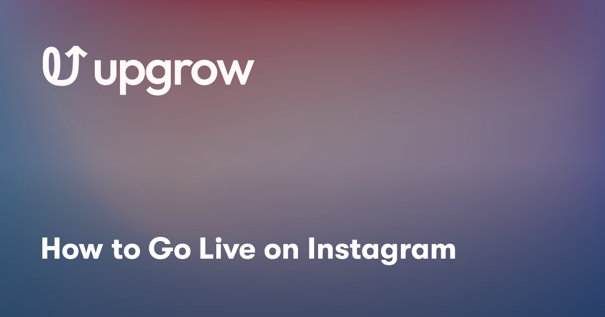 How to Go Live on Instagram