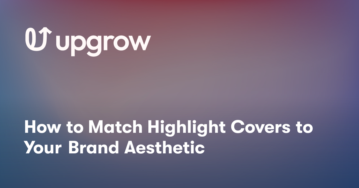 How to Match Highlight Covers to Your Brand Aesthetic