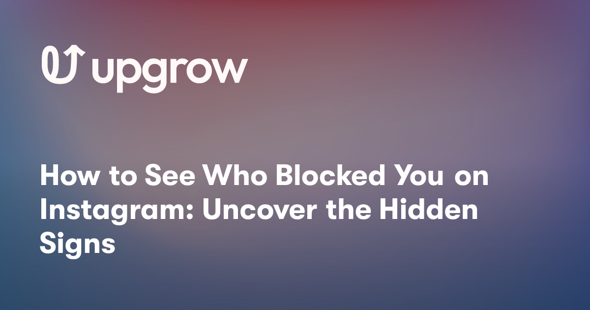 How to See Who Blocked You on Instagram: Uncover the Hidden Signs