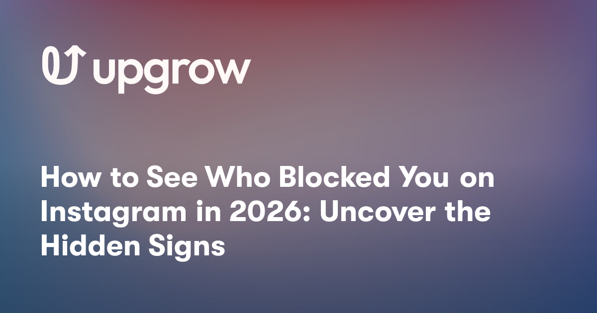How to See Who Blocked You on Instagram in 2026: Uncover the Hidden Signs