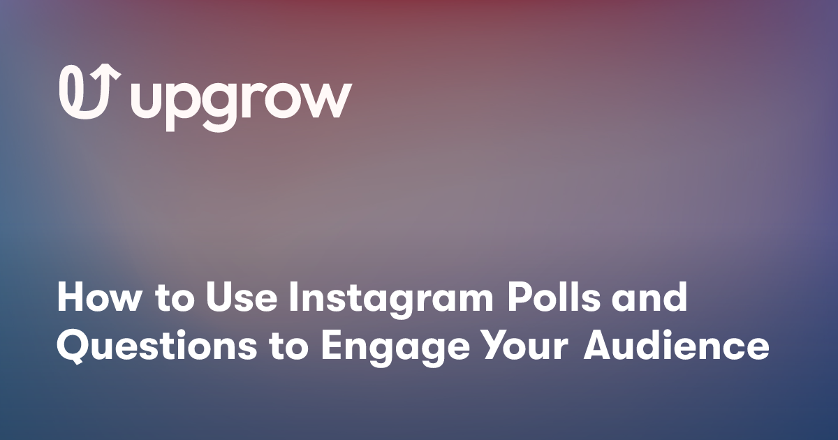 How to Use Instagram Polls and Questions to Engage Your Audience