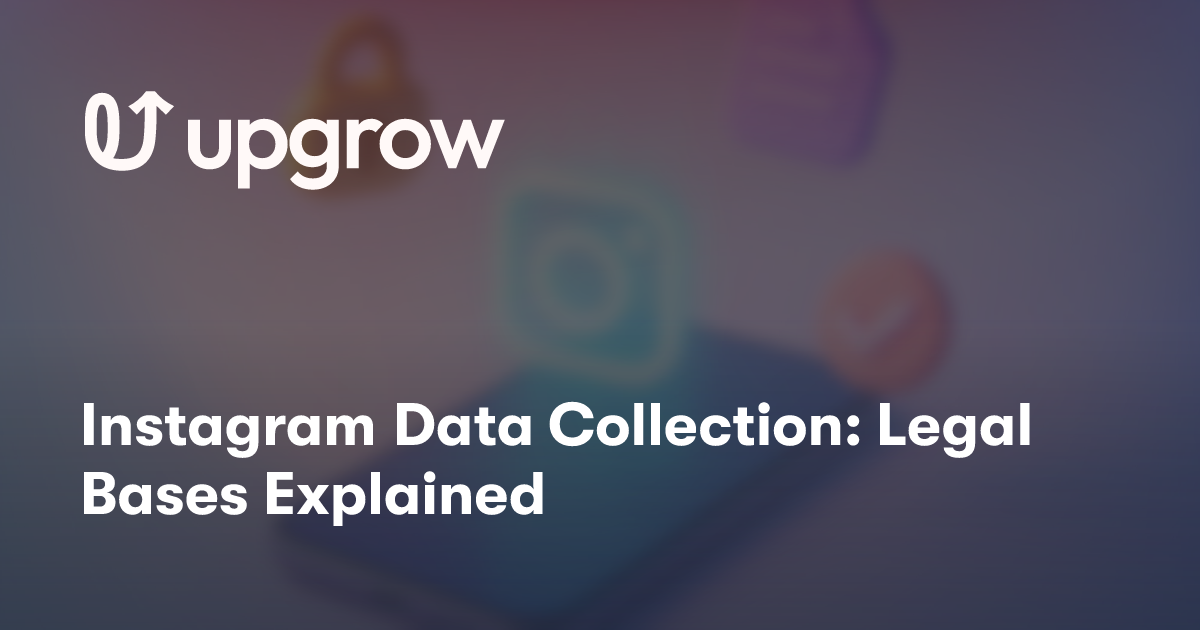 Statutory Data Collection Instagram Data Collection: Legal Bases Explained