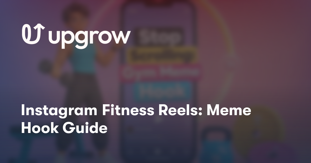 Instagram Fitness Reels: Meme Hook Guide