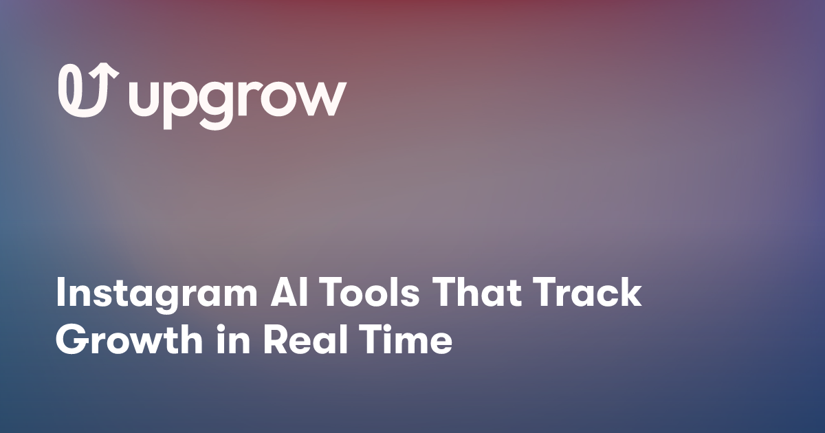 Instagram AI Tools That Track Growth in Real Time