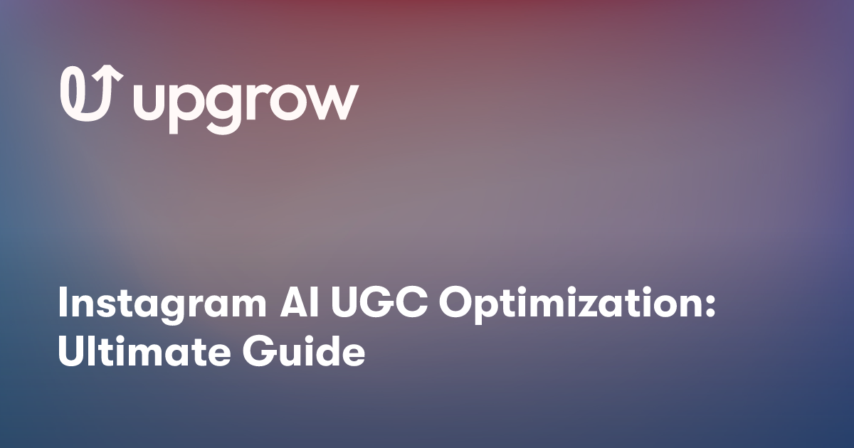 Instagram AI UGC Optimization: Ultimate Guide