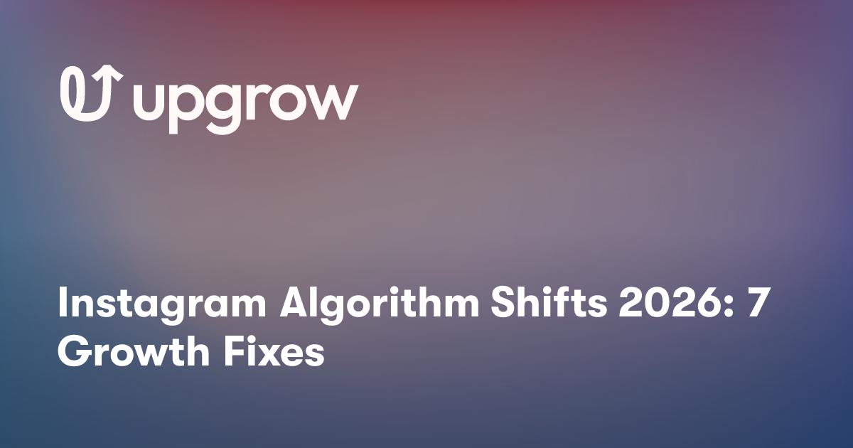 Instagram Algorithm Shifts 2026: 7 Growth Fixes