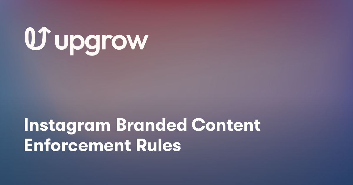 Instagram Branded Content Enforcement Rules