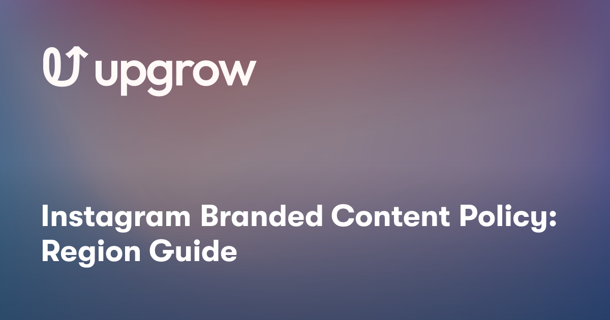 Instagram Branded Content Policy: Region Guide